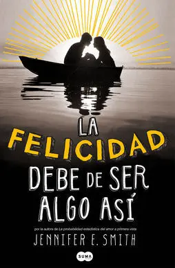 La Felicidad Debe de Ser Algo Así