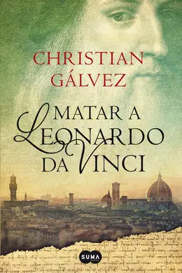 Matar a Leonardo Da Vinci