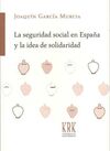 LA SEGURIDAD SOCIAL EN ESPAÑA Y LA IDEA DE SOLIDARIDAD