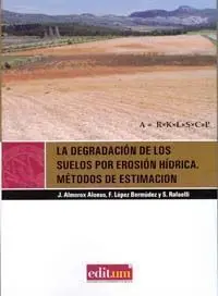 La Degradación de los Suelos por Erosión Hídrica. Métodos de Estimación