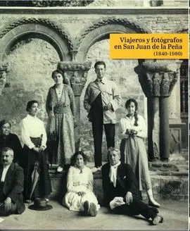 Viajeros y Fotografos en San Juan de la Peña (1840-1980)