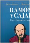 RAMON Y CAJAL / UN CEREBRO PARA LA CIENCIA