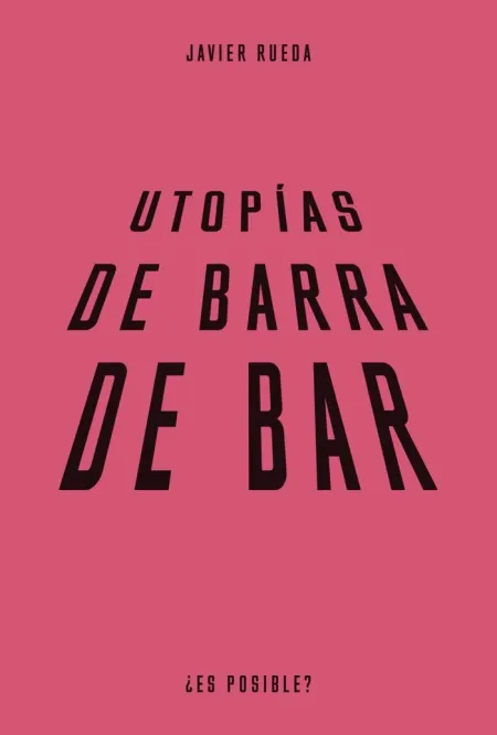 Utopías de Barra de Bar