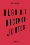 ALGO QUE HICIMOS JUNTOS