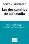 Los Dos Caminos de la Filosofía. Sócrates y Heidegger: Ideas para un Tiempo Trágico