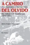 A Cambio del Olvido. Una Indagación Republicana (1872-1942)