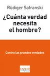 ¿CUANTA VERDAD NECESITA EL HOMBRE?