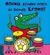 Rocka Egiteko Prest Al Zaude, Kroko?