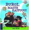 BURGI, MAITE ZAITUGU!