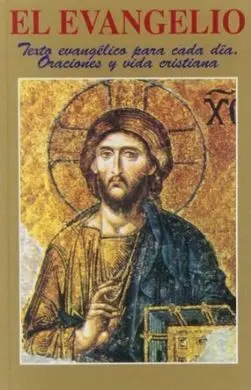 El Evangelio, Texto Evangélico Diario, Oraciones y Vida Cristiana