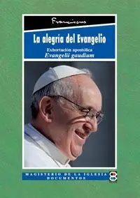 Evangelii Gaudium. La Alegria del Evangelio