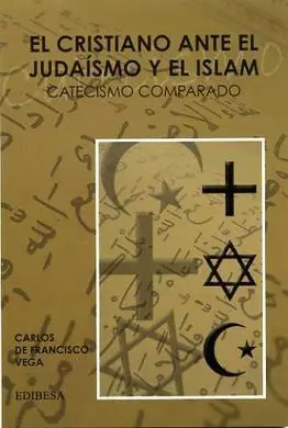 El Cristianismo Ante el Judaismo y el Islam