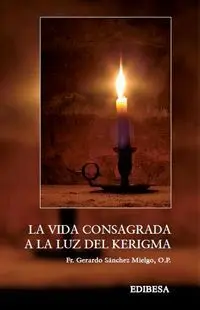 La Vida Consagrada a la Luz del Kerigma