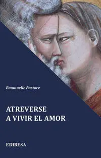 Atreverse a Vivir el Amor