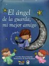 EL ÁNGEL DE LA GUARDA, MI MEJOR AMIGO