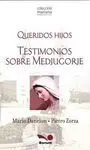 Queridos Hijos. testimonios Sobre Medjugorge