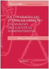 En los Límites del Estado de Derecho: un Análisis de la Justicia Administrativa.