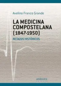 La Medicina Compostelana (1847-1950)