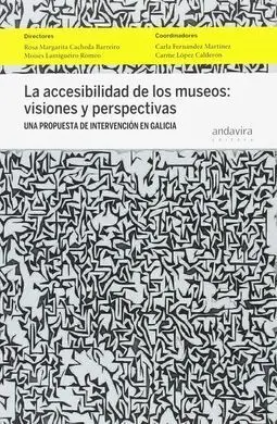 La Accesibilidad de los Museos: Visiones y Perspectivas