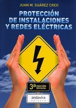 Protección de Instalaciones y Redes Eléctricas 2015 - 3º Ed.
