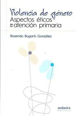Violencia de Género. Aspectos Éticos en la Atenció