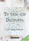 TU CASA CON DELIPAPEL