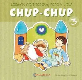 3. Chup-Chup. (Leemos con Teresa, Pepe y Lola) (Mayus/Manusc)