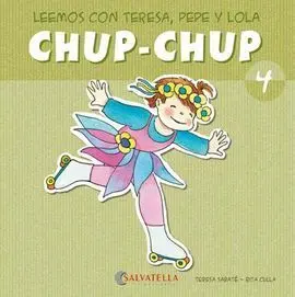 4. Chup-Chup. (Leemos con Teresa, Pepe y Lola) (Mayus/Manusc)