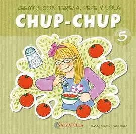 5. Chup-Chup. (Leemos con Teresa, Pepe y Lola) (Mayus/Manusc)