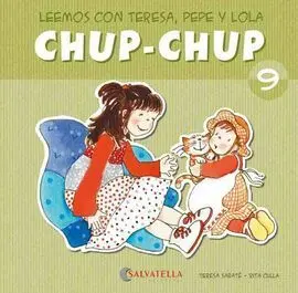 9. Chup-Chup. (Leemos con Teresa, Pepe y Lola) (Mayus/Manusc)