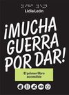 ¡MUCHA GUERRA POR DAR!