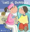 AVUI VAIG AL DENTISTA