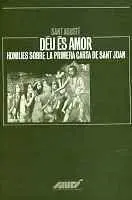 Déu És Amor. Homilies Sobre la Primera Carta de Sant Joan