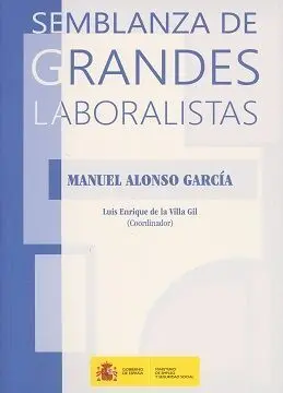 Semblanza de Grandes Laboristas : Manuel Alonso García