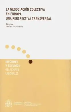 La Negociación Colectiva en Europa. Una Perspectiva Transversal
