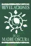 Revelaciones de la Madre Oscura