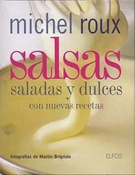 Salsas. Saladas y Dulces con Nuevas Recetas (Roux)