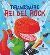 TIRANOSAURE REI DEL ROCK