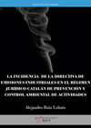 LA INCIDENCIA DE LA DIRECTIVA DE EMISIONES INDUSTRIALES EN EL RÉGIMEN JURÍDICO CATALAN DE PREVENCION Y CONTROL AMBIENTAL DE ACTIVIDADES