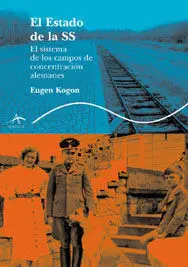 El Estado de la Ss : el Sistema de los Campos Deconcentracion Lemanes