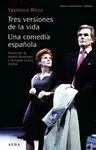Tres Versiones de la Vida / una Comedia Española