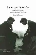 La Conspiración. La Historia Secreta de John y Robert Kennedy