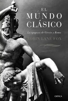 El Mundo Clásico. La Epopeya de Grecia y Roma
