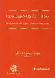 Cuadernos Étnicas. Inmigrantes, Claves para el Futuro Inmediato
