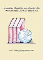 Manual de Educación para el Desarrollo. Orientaciones Didácticas para el Aula