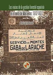 Los Inicios de la Gestión Forestal Española en el Norte de Marruecos