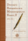 DICCIONARIO BIBLIOGRÁFICO DE LA METALEXICOGRAFÍA DEL ESPAÑOL 3. (2006-2010)