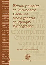 Forma y Función del Diccionario. Hacia una Teoría General del Ejemplo Lexicográf