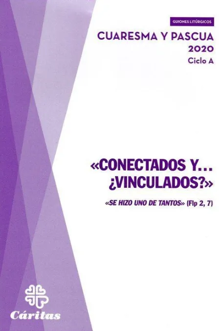 Conectados y... ¿Vinculados? - Pascua y Cuaresma 2020 Ciclo a