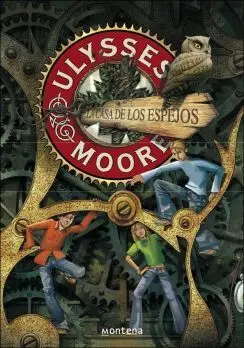 Ulysses Moore. 3: la Casa de los Espejos